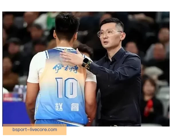 刘炜后新疆新帅格兰离职 两任教练接连离队球队排名倒数第四